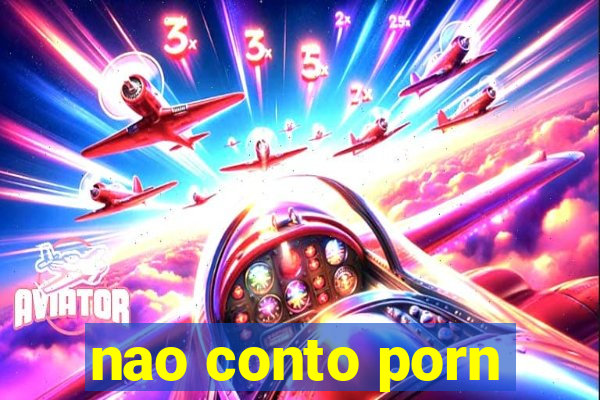 nao conto porn